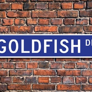 Goldfish, Goldfish Gift, Goldfish Sign, Goldfish decor, Goldfish lover, aquarium, carnival prize,  Custom Street Sign, Quality Metal sign
