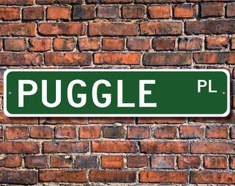 Puggle, Puggle Sign, Puggle Lover, Custom Street Sign, Quality Metal Sign, Dog Lover gift, Dog Owner Sign, Dog lover friend sign