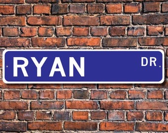 Ryan, plaque Ryan, cadeau Ryan, décoration Ryan, fan de Ryan, cadeau enfant, cadeau petit-enfant, cadeau d'anniversaire Ryan, plaque de rue personnalisée, plaque en métal de qualité