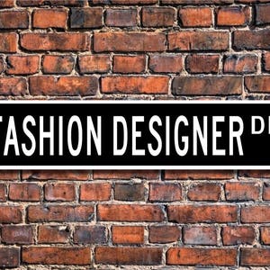 Fashion Designer, Fashion Designer Gift, Fashion Designer sign, Gift for Fashion Designer,  clothing, Custom Street Sign, Quality Metal Sign