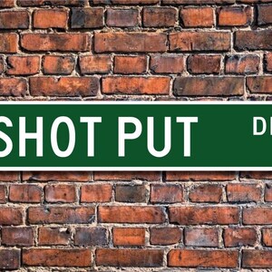 Shot Put, Shot Put Sign, Shot Put Fan, Shot Put Participant Gift, Track & Field, Shot Put Gift, Custom Street Sign, Quality Metal Sign