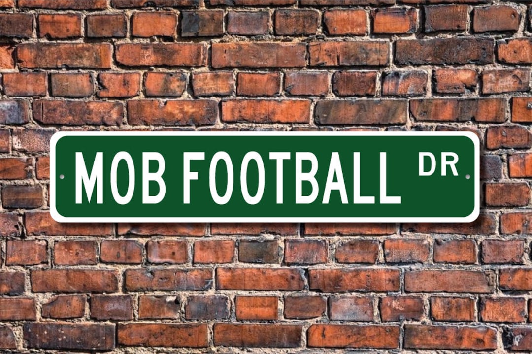 Mob Football, Mob Football Sign, Mob Football Fan, Mob Football Player