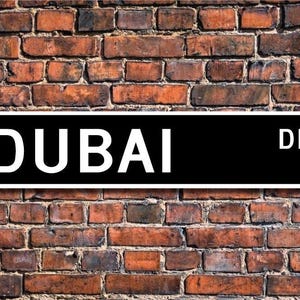 Dubai, Dubai gift, Dubai sign, Dubai visitor, Dubai native, Dubai souvenir, United Arab Emirates city,Custom Street Sign, Quality Metal Sign