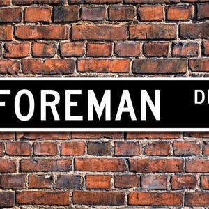 Foreman, Foreman Gift, Foreman sign, Warehouse employee, Gift for Foreman, Foreman desk sign, Custom Street Sign, Quality Metal Sign