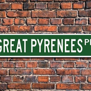 Great Pyrenees, Great Pyrenees Lover, Great Pyrenees Sign, Custom Street Sign, Quality Metal Sign, Dog Owner gift, Dog Owner sign