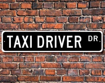 Taxi Driver, Taxi Driver Gift, Taxi Driver Sign, taxi company employee, public transportation,  Custom Street Sign, Quality Metal Sign