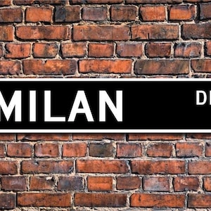 Milan, Milan sign, Milan gift, Milan visitor souvenir, Italy city, European city,  Milan native, Custom Street Sign, Quality Metal sign