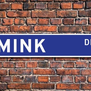 Mink, Mink Gift, Mink Sign, Mink decor, carnivorous mammal, weasel, ferret, otter family, fur lover,  Custom Street Sign, Quality Metal Sign