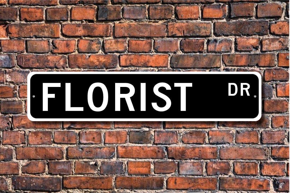 Florist, Florist Gift, Florist sign, Gift for Florist, wedding decor, Funeral flowers,  Flower shop, Custom Street Sign, Quality Metal Sign