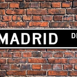 Madrid, Madrid sign, Madrid gift, Madrid visitor, Madrid souvenir, city in Spain, Madrid native, Custom Street Sign, Quality Metal sign