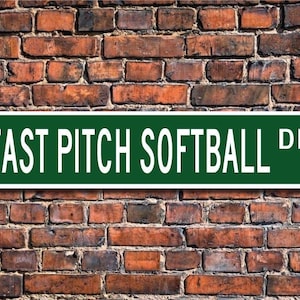 Fast Pitch Softball, Fast Pitch Softball sign, Fast Pitch Softball fan, Fast Pitch Softball gift, Custom Street Sign, Quality Metal Sign