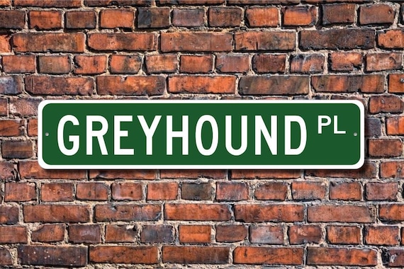 Greyhound, Greyhound Lover, Greyhound Sign, Custom Street Sign, Quality Metal Sign, Dog Owner Gift, Dog Lover Sign. Gift for dog owner