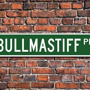 Bullmastiff, Bullmastiff Gift, Bullmastiff Sign, Dog Lover Gift, Custom Street Sign, Quality Metal Sign,