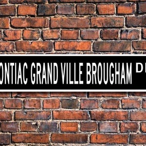 Grand Ville Brougham, Pontiac Grand Ville Brougham sign, Grand Ville Brougham owner, vintage car, Custom Street Sign, Quality Metal Sign