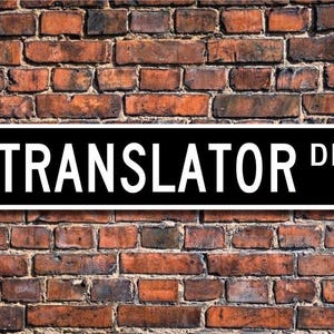 Translator, Translator Gift, Translator Sign, foreign languages, language expert, United Nations, Custom Street Sign, Quality Metal Sign