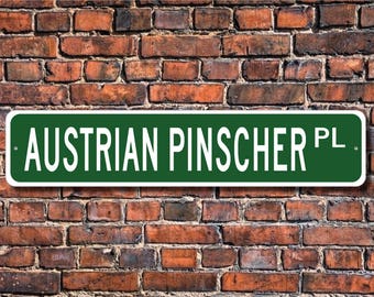 Austrian Pinscher,  Austrian Pinscher Gift,  Austrian Pinscher Sign, Dog Lover Gift, Custom Street Sign, Quality Metal Sign