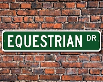 Ecuestre, letrero ecuestre, aficionado a la equitación, regalo para amantes de la equitación, prueba de habilidades para montar a caballo, letrero de calle personalizado, letrero de metal de calidad