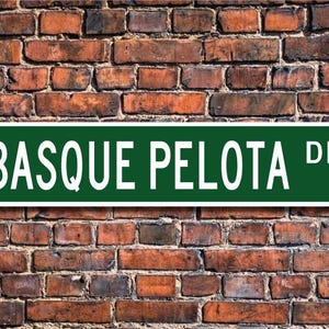 Basque Pelota, Basque Pelota Gift, Basque Pelota Sign, Spanish game, Jai Alai, Basque Pelota fan, Custom Street Sign, Quality Metal Sign
