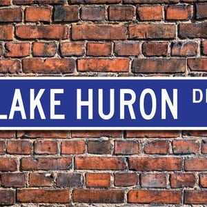 Lake Huron, Lake Huron sign, Lake Huron gift, Michigan lake, Lake Huron visitor, lake lover, Custom Street Sign, Quality Metal sign