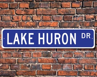 Lac Huron, Enseigne du lac Huron, Cadeau du lac Huron, Lac Michigan, Visiteur du lac Huron, Amoureux du lac, Enseigne de rue personnalisée, Enseigne en métal de qualité