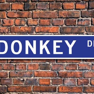 Donkey, Donkey Gift, Donkey Sign, Donkey decor, Donkey expert, Donkey lover, burden beast, Custom Street Sign, Quality Metal Sign