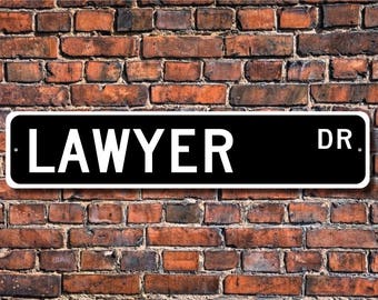Lawyer, Lawyer Gift, Lawyer sign, Attorney, Gift for lawyer, law office decor,   Custom Street Sign, Quality Metal Sign