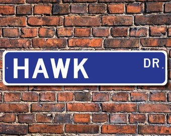 Hawk, Hawk Gift, Hawk Sign, Hawk decor, Hawk lover, birds of prey family, Hawk expert, bird lover, Custom Street Sign, Quality Metal sign