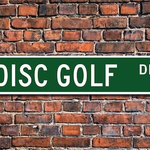 Disc Golf, Disc Golf sign, Disc Golf fan, Disc Golf gift, Disc Golf player, golf with discs, Custom Street Sign, Quality Metal Sign