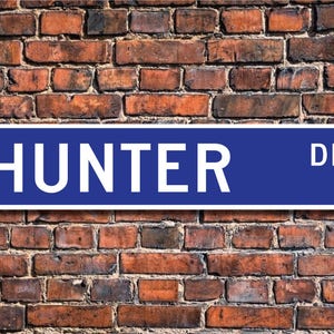 Hunter, Hunter Sign, Hunter Fan, Hunter Decor, Child Gift, Grandchild Gift, Hunter Birthday Gift, Custom Street Sign, Quality Metal Sign