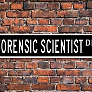 Forensic Scientist, Forensic Scientist Gift, Forensic Scientist sign, CSI Laboratory employee, Custom Street Sign, Quality Metal Sign