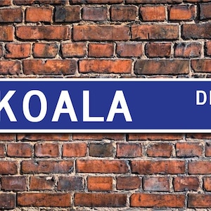 Koala, Koala Gift, Koala Sign, Koala decor, Koala lover, wombat relative, Australian native, Custom Street Sign, Quality Metal sign