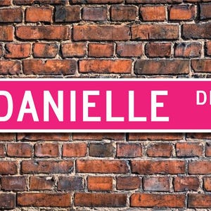 Danielle, Danielle Sign, Danielle Lover, Danielle Gift, Child Gift, Grandchild Gift, Danielle Decor, Custom Street Sign, Quality Metal Sign