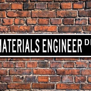 Materials Engineer, Materials Engineer Gift, Materials Engineer sign, engineer, material handling,  Custom Street Sign, Quality  Metal Sign