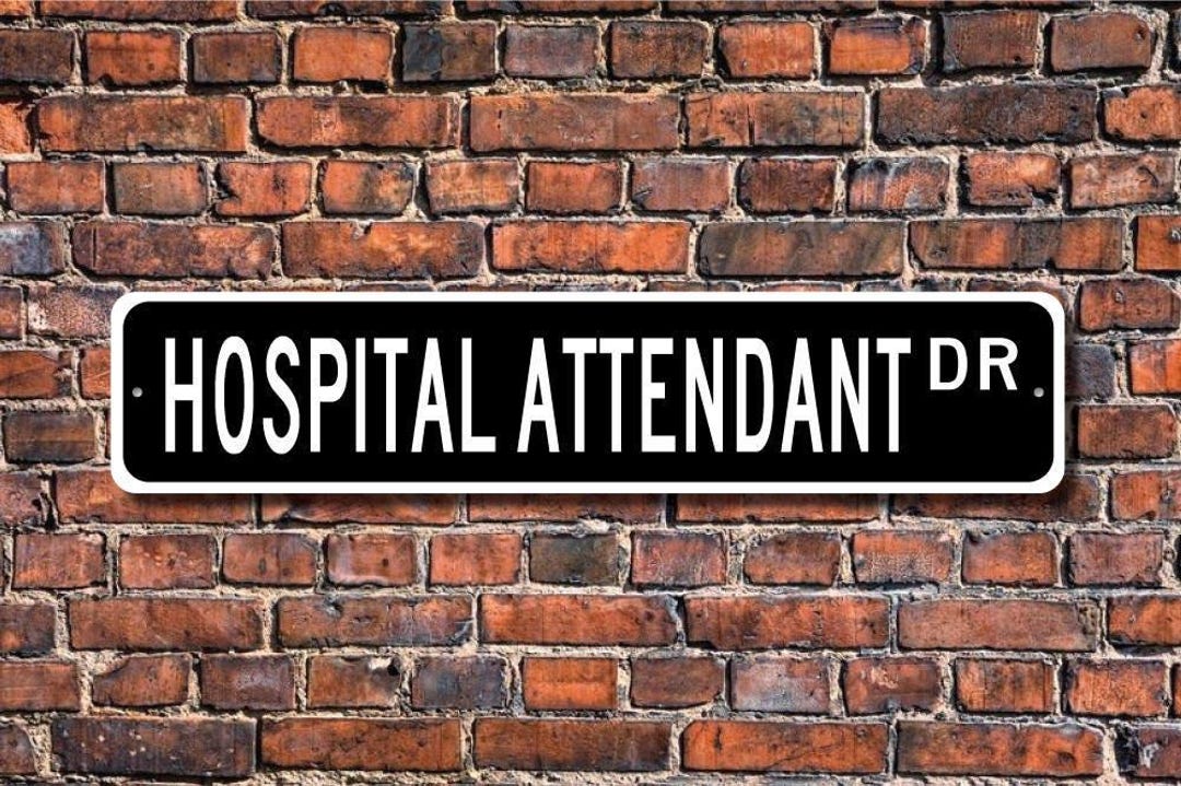 Hospital Attendant, Hospital Attendant Gift, Hospital Attendant Sign ...