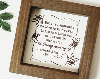 Because Someone We Love Is In Heaven Memorial Sign | Personalized In Loving Memory Gift | Farmhouse Sympathy Bereavement Grief Mourning Gift