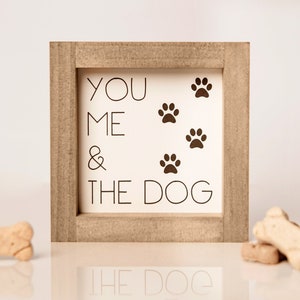You Me And The Dogs Sign | You Me And The Dog Sign | Wood Framed Farmhouse Style Gallery Wall Shelf Dog Lover Gift | Housewarming New Dog