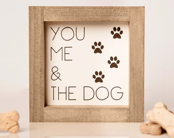 You Me And The Dogs Sign | You Me And The Dog Sign | Wood Framed Farmhouse Style Gallery Wall Shelf Dog Lover Gift | Housewarming New Dog