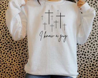I Know A Guy Digital File .png .jpg .svg God Love Prayer Trust Relationship Cross Christian Gift Faith