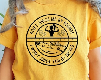 Don't Judge Me By Pounds And I Won't Judge You By Inches svg, png, jpg, Funny, Workout, Sassy, Gift, Weight Lifting, Strength Training