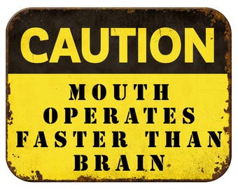 Caution Mouth Operates Faster Than Brain .png .jpg .svg Digital File Mom Friends Gift Humorous Sassy Warning Sign