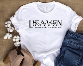 Heaven South Side Throw Punches and Pray .png .svg .jpg Digital Files Religious Humerous Gift Hood Southern Style