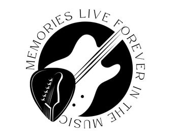 Memories Live Forever in the Music Digital File .png .svg .jpg Musician Lead Guitar Gift