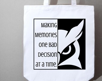 Making Memories One Bad Decision At A Time Digital Cutting File .png .svg .jpg Girl Trip, Owl, Sassy