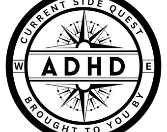Current Side Quest Brought To You By ADHD .png .svg .jpg Digital File Aventure Autistic Autism Gift Awareness