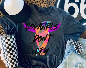 Cowgirls Don't Cry Tee