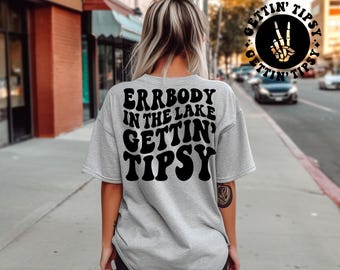 Errbody In The Lake Gettin' Tipsy Tee