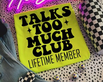Talks Too Much Club Tee