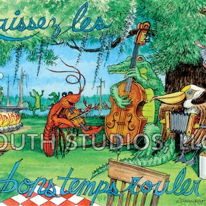 May include: A watercolor illustration of a band of swamp creatures playing music. A crayfish plays the violin, a gator plays the cello, a pelican plays the accordion, and a frog plays the tambourine. The text "Laissez les bons temps rouler!" is written in blue cursive.