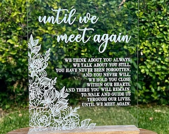 Floral acrylic Memorial Sign , Until We Meet Again, Memory, Table sign, Memorial signs, love signs