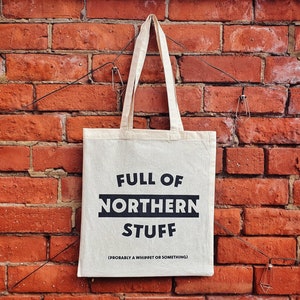 Full Of Northern Stuff Tote Bag | Gift | North | North East | Birthday | Dogs | Whippet | Newcastle | Manchester | Leeds | Sheffield